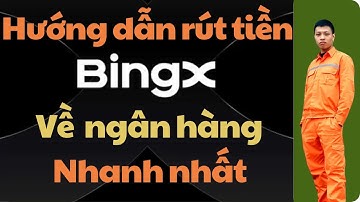 Kiếm Tiền Online | Hướng Dẫn Rút Tiền Bing X Về Tài Khoản Ngân Hàng Nhanh Nhất