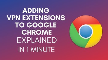 How To Add VPN Extensions To Google Chrome Browser (2025)