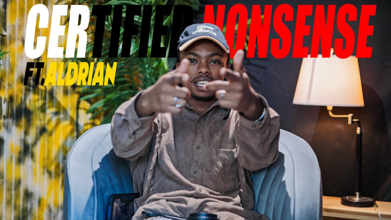 CERTIFIED NONSENSE Ep6 - Homeboys, Cheating & Growing Up Ft Aldrian 