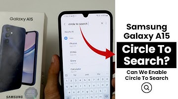 Does Samsung A15 Have Circle To Search? Can We Enable Circle To Search