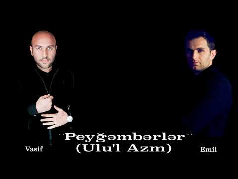 Vasif Abasov ft Emil Niyazoglu - Peygemberler 2021 (Ulu'l Azm)