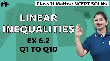 Linear Inequalities Class 11 Maths |Chapter 6| Ncert Ex 6.2 Q1 to Q10