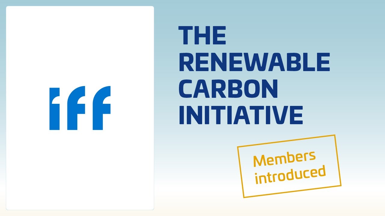 IFF: Renewable carbon, the road to sustainable chemicals and materials I RCI members introduced
