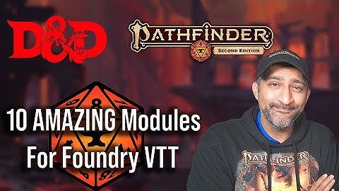 My Top 10 Modules for Foundry VTT (V12 - D&D/PF2e)