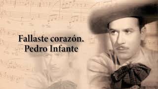 Video thumbnail of "Fallaste corazón. – Pedro Infante"
