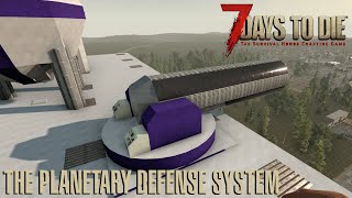 7 Days To Die (Alpha 21.2) - The Planetary Defense System