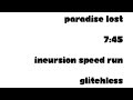 7:45 Incursion Speed Run - Glitchless