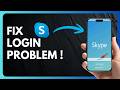 How to Fix Skype Login Problem