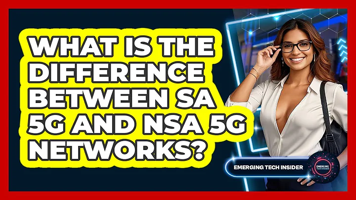 What Is The Difference Between SA 5G And NSA 5G Networks? - Emerging Tech Insider