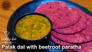 Palak dal with beetroot paratha | healthy recipe | Taste of lily