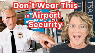 Do NOT Wear This in Airport Security (TSA Line Tips)