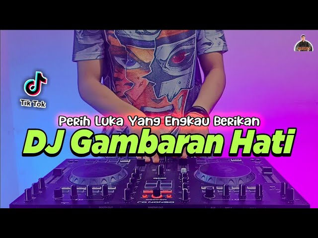 DJ GAMBARAN HATI - PERIH LUKA YANG ENGKAU BERIKAN TIKTOK VIRAL REMIX FULL BASS TERBARU 2021 class=