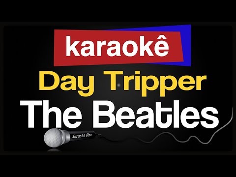 Video thumbnail for Karaokê - Day Tripper - The Beatles 🎤