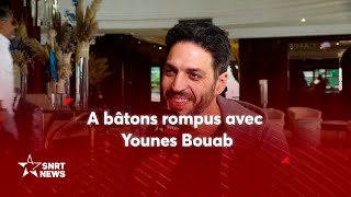 A bâtons rompus avec Younes Bouab