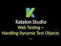 Katalon studio  web testing  handling dynamic test objects 1