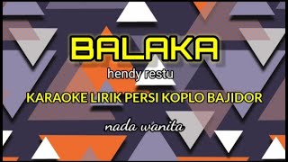 BALAKA- KARAOKE LIRIK PERSI KOPLO BAJIDOR NADA WANITA || REYVANS MUSIC