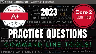 Practice Exam for CompTIA A+ Core 2201102: Unleash Your CommandLine Skills: