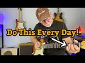 Do this every day if you want to be a better guitar player