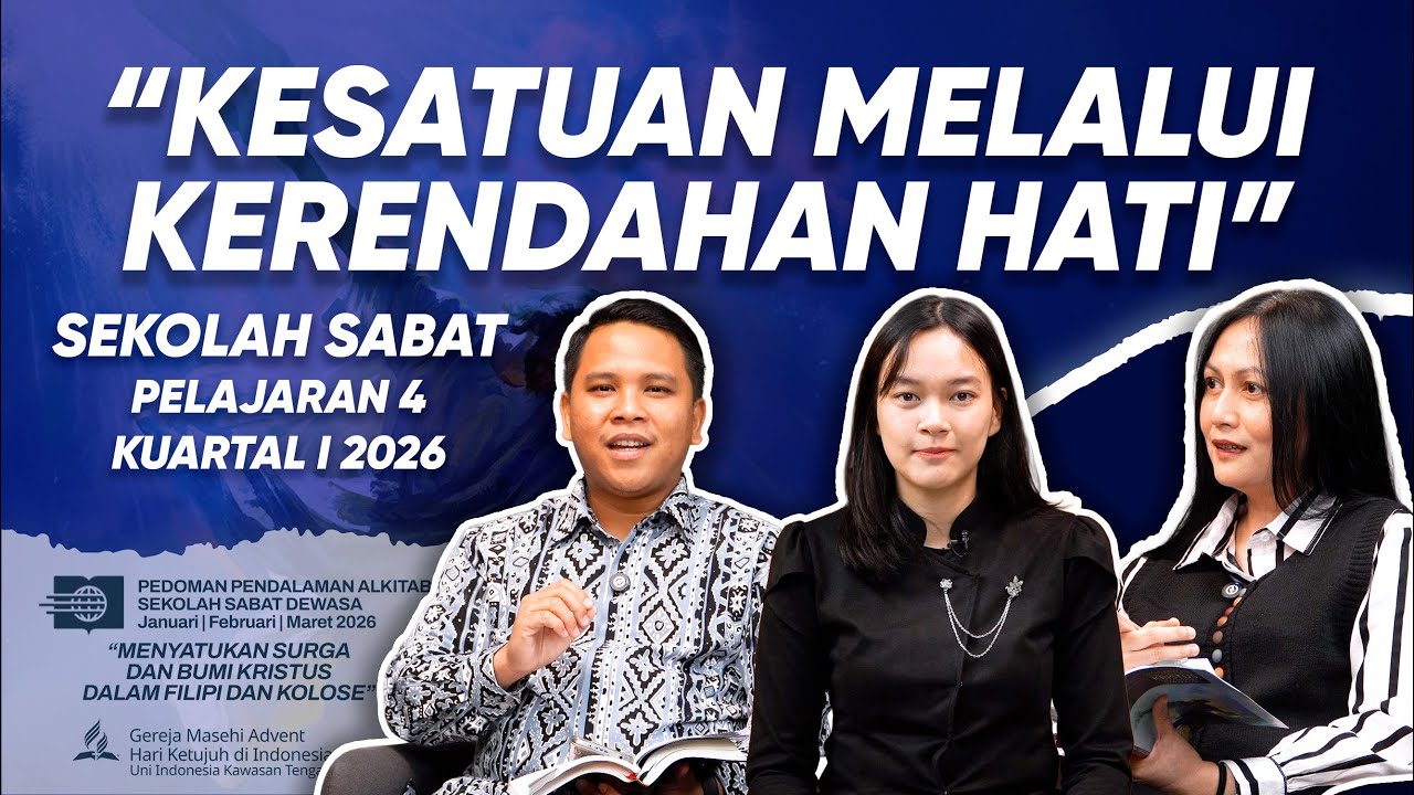 KESATUAN MELALUI KERENDAHAN HATI | DISKUSI SEKOLAH SABAT PELAJARAN 4 KUARTAL I 2026