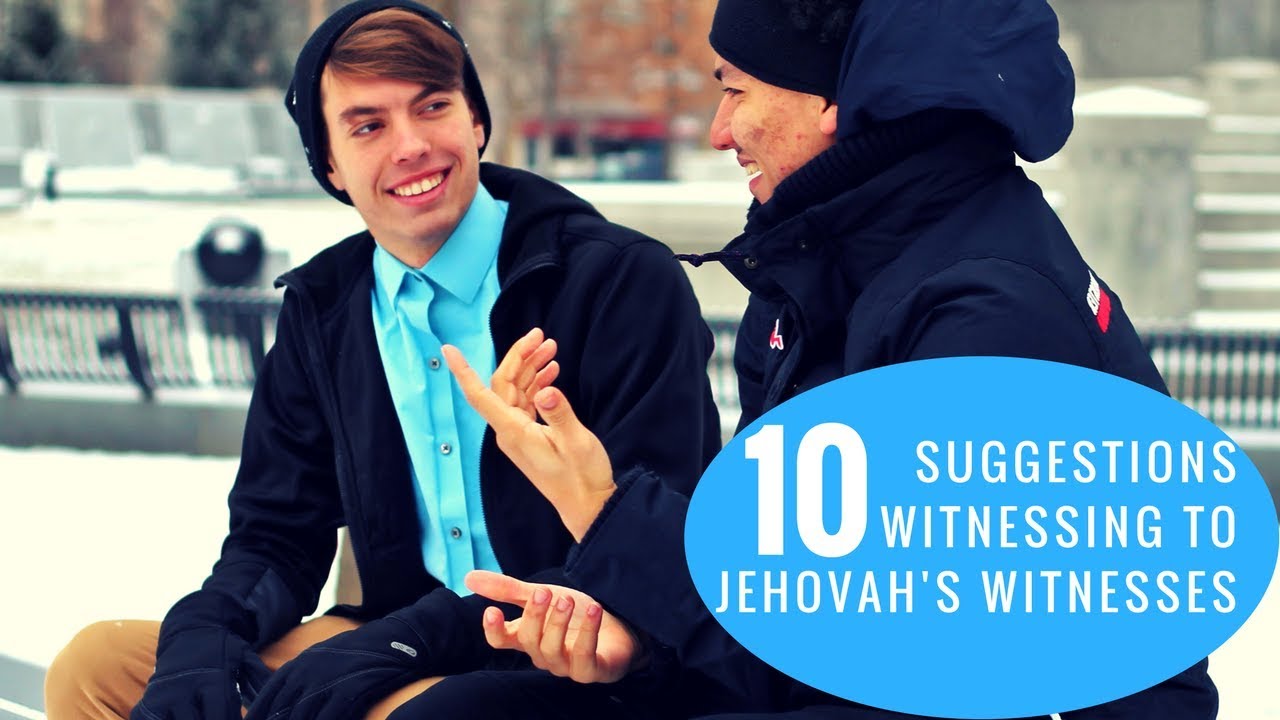 10 Suggestions on Witnessing to a Jehovah's Witness