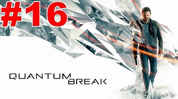 Quantum Break Walkthrough Walkthrough Part 16 Act 4-2-3