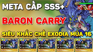 KHẮC CHẾ MỌI META EXODIA KHÁC VỚI BÀI ĐẤU CẤP SSS+ 9 HƯ KHÔNG BARON CARRY KHỎE NHẤT TẠI BẢN MỚI