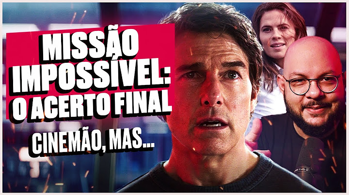 MISSÃO IMPOSSÍVEL: O Acerto Final - Cinemão, legado e alguns poréns | Crítica