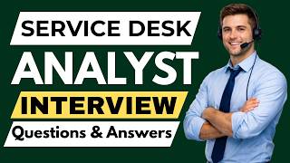 Service Desk Analyst Interview Questions & Answers for Beginners and Experts!
