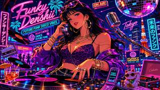 Funky Denshii 03062026  Disco Nights  Groove  Future Funk  Japanese Grooves