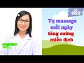 #450. Tự massage mỗi ngày để tăng cường miễn dịch mùa đông