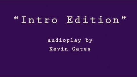 Kevin Gates - Intro Edition (Chopped and Screwed)