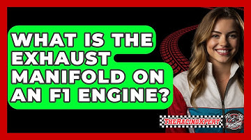 What Is The Exhaust Manifold On An F1 Engine? - The Racing Xpert