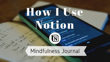 How I Use Notion as a Mindfulness Journal