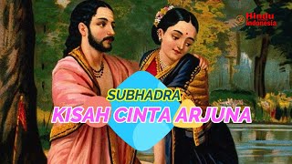 Fakta Subadra, Istri Arjuna Adik dari Krishna dan Balarama