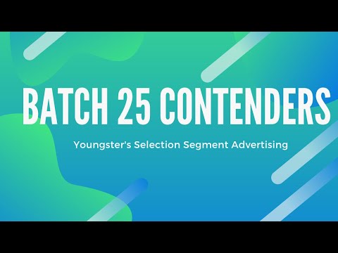 BATCH 25 CONTENDERS