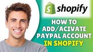 How To Add/Activate PayPal Account In Shopify (2026) - Create & Set Up PayPal Account For Shopify