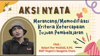 Aksi Nyata Merancang/Memodifikasi Kriteria Ketercapaian Tujuan Pembelajaran