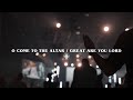 O Come To The Altar / Great Are You Lord | Bridge Worship ft. Phil King – LIVE from Night of Worship