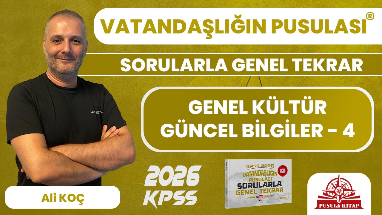 2026 KPSS Vatandaşlığın Pusulası - Genel Kültür Güncel Bilgiler - 4 - Ali KOÇ
