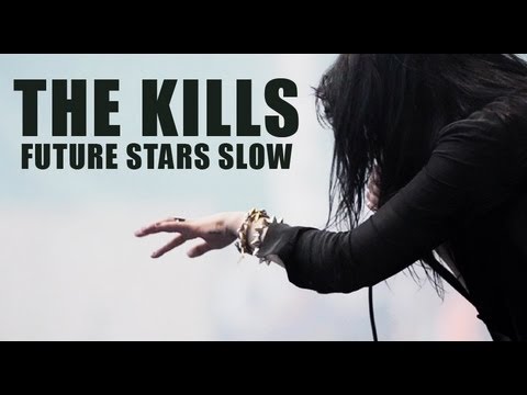 The Kills -- Future Starts Slow