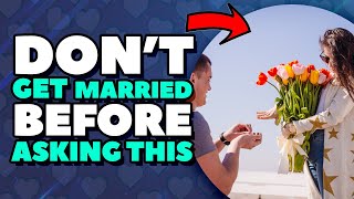 Ask Your Partner These 8 Questions Before Getting Married