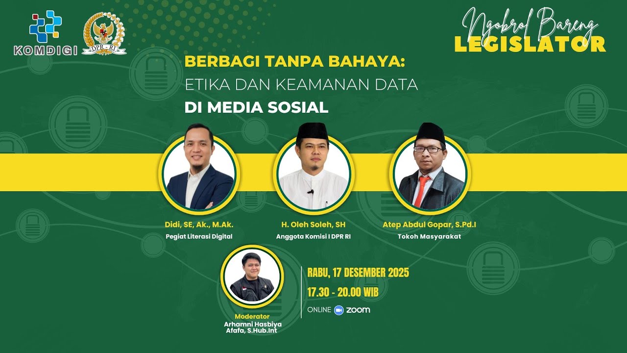 Ngobrol Bareng Legislator “Berbagi Tanpa Bahaya: Etika dan Keamanan Data di Media Sosial”