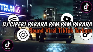 Download Lagu DJ CIPERI PARARA PAM PAM PARARA BREAKBEAT ( SLOWED \u0026 REVERB ) || SOUND VIRAL TIKTOK TERBARU MP3 Download Lagu DJ CIPERI PARARA PAM PAM PARARA BREAKBEAT ( SLOWED \u0026 REVERB ) || SOUND VIRAL TIKTOK TERBARU MP3