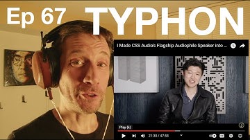 Typhon Speakers Reaction - Ep 67 - Jay