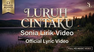 Download Lagu LURUH CINTAKU - SONIA LIRIK MUSIC Download Lagu LURUH CINTAKU - SONIA LIRIK MUSIC