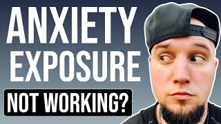 WHY ANXIETY EXPOSURE DOESN’T WORK…😳