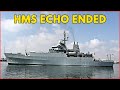 Royal Navy ended HMS Echo