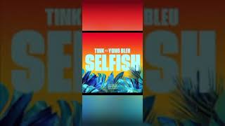 Tink-Selfish (Feat. Yung Bleu) [Slowed]