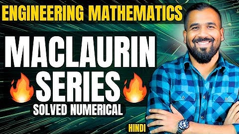 Maclaurin Series Explained with Solved Numerical in Hindi | Engineering Mathematics Series