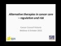 Alternative therapies in cancer care – regulation and risk